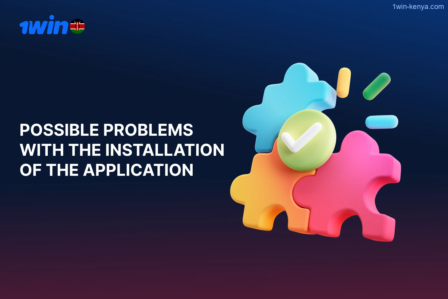 Read on to find out the main possible problems that may arise when installing the 1win mobile app and their solutions